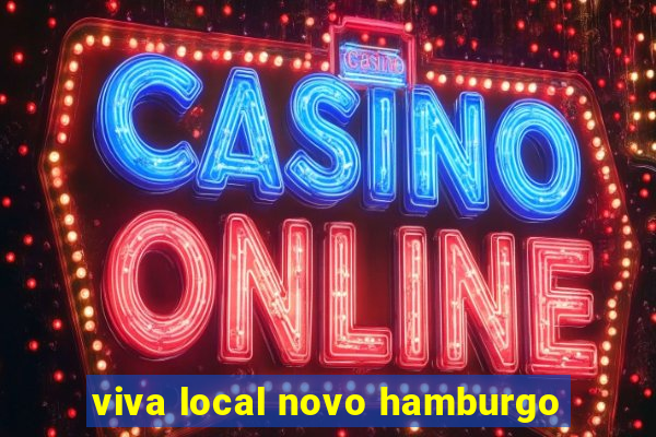 viva local novo hamburgo